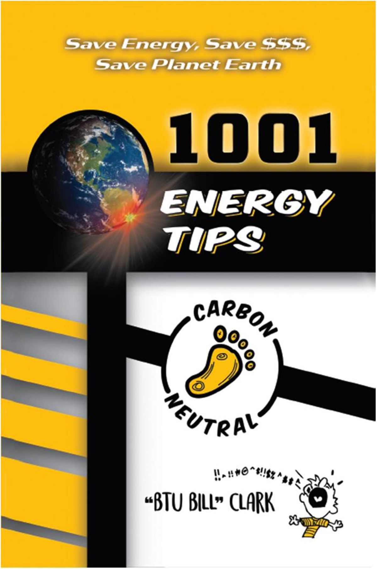 1001 Energy Tips (2nd edition): Save Energy, Save $$$, Save Planet Earth