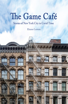 The Game Cafe: Stories of New York City in Covid Time