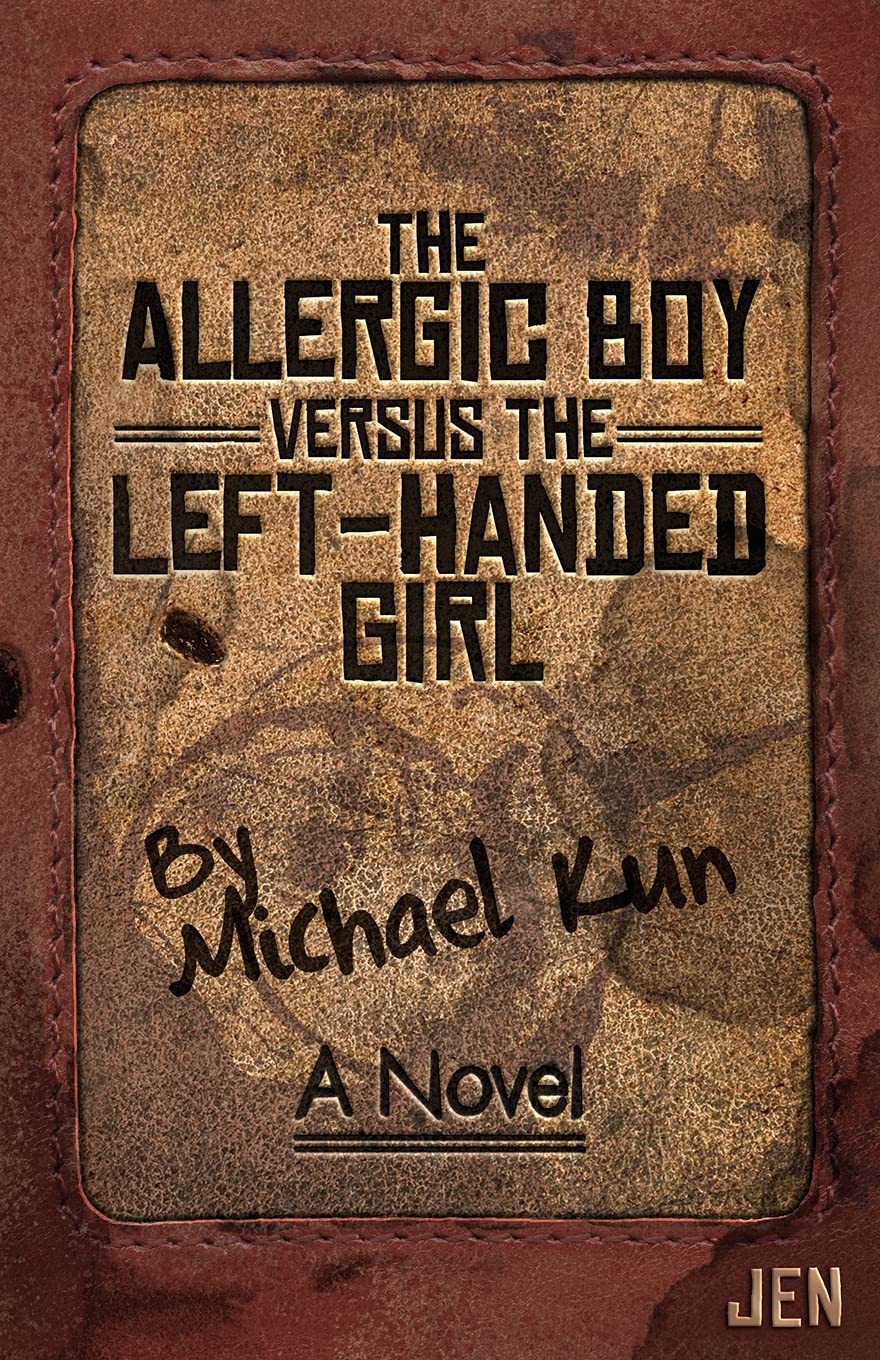 The Allergic Boy Versus the Left-Handed Girl: A Novel