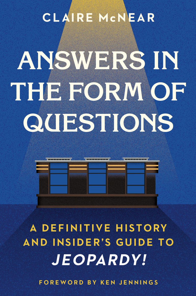 Answers in the Form of Questions: A Definitive History and Insider's Guide to Jeopardy!