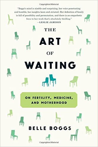 The Art of Waiting: On Fertility, Medicine, and Motherhood