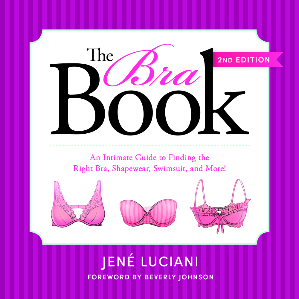 The Bra Book: An Intimate Guide to Finding the Right Bra, Shapewear, Swimsuit, and More!