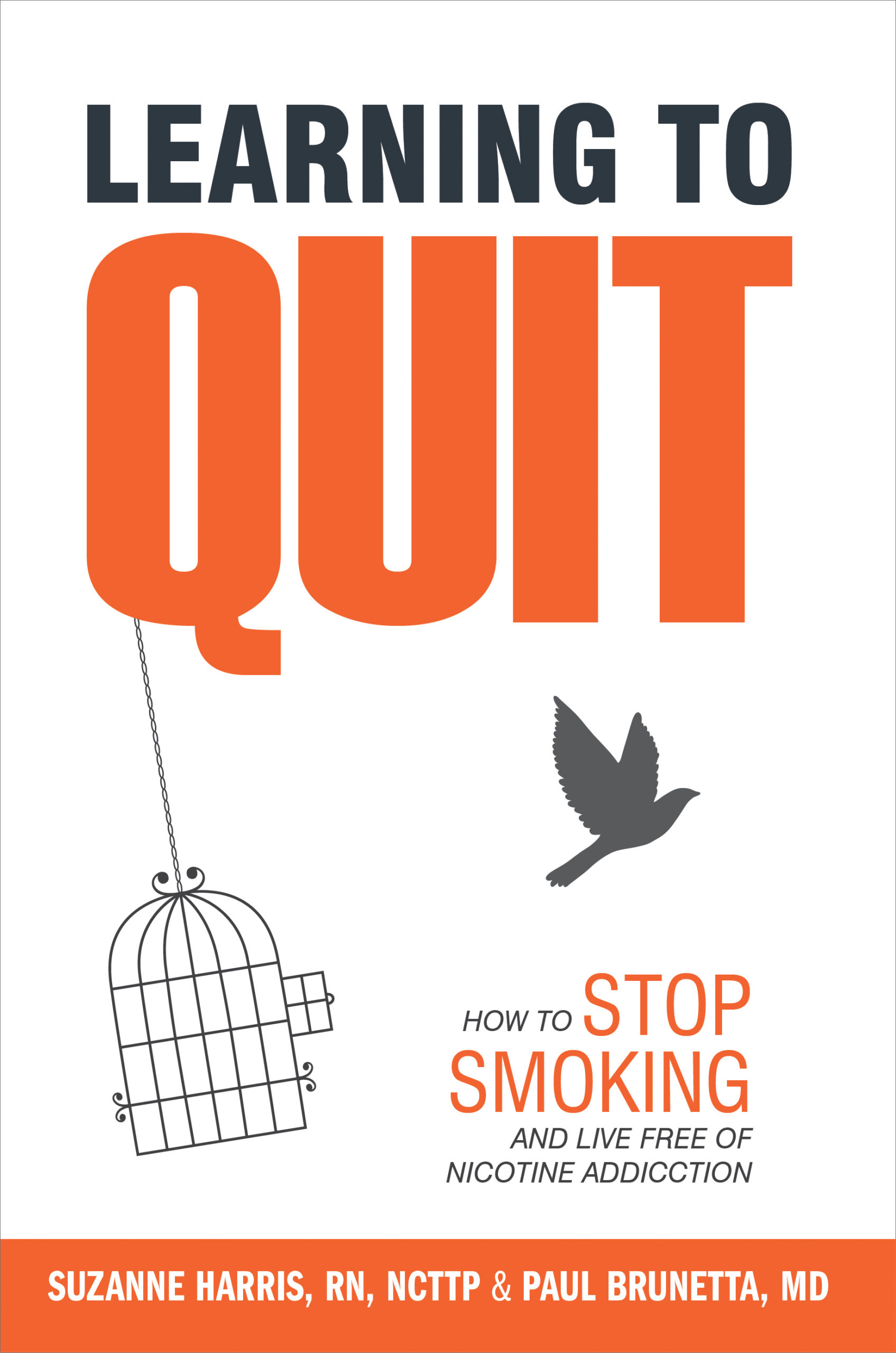 Learning to Quit: How to Stop Smoking and Live Free of Nicotine Addiction