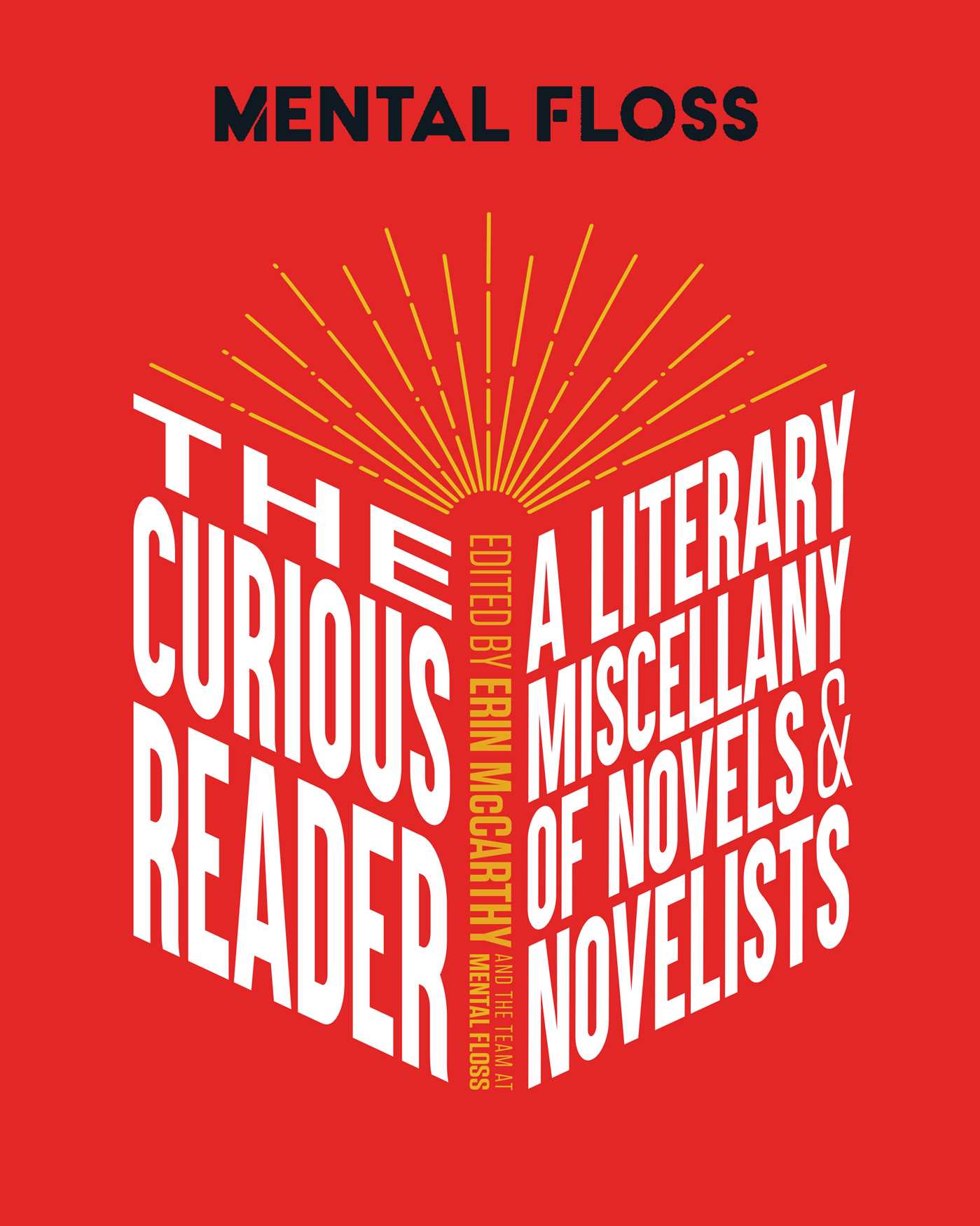 Mental Floss: The Curious Reader: | Facts About Famous Authors and Novels | Book Lovers and Literary Interest | A Literary Miscellany of Novels & Novelists