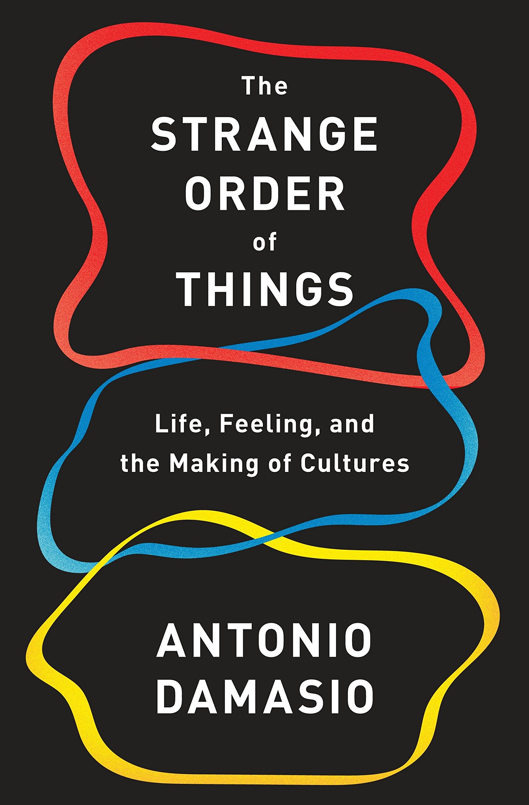 The Strange Order of Things: Life, Feeling, and the Making of Cultures